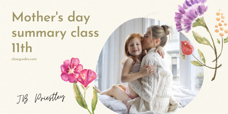Mother's day summary class 11th