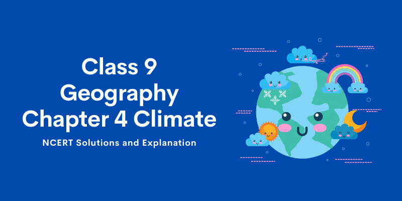 NCERT Solutions For Class 9 Geography Chapter 4 Climate