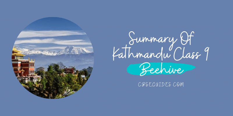 Summary Of Kathmandu Class 9 Beehive