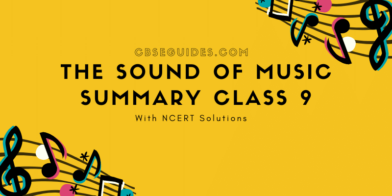 The Sound of Music Summary Class 9