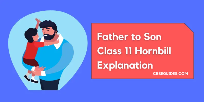 Father to Son Class 11 Hornbill Explanation