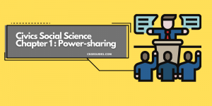 Civics Social Science Chapter 1 : Power-sharing