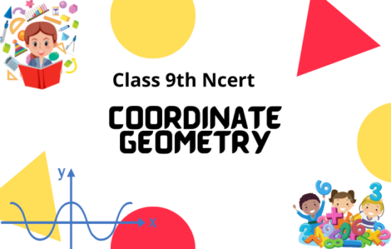 Coordinate Geometry Class 9th Maths Ncert