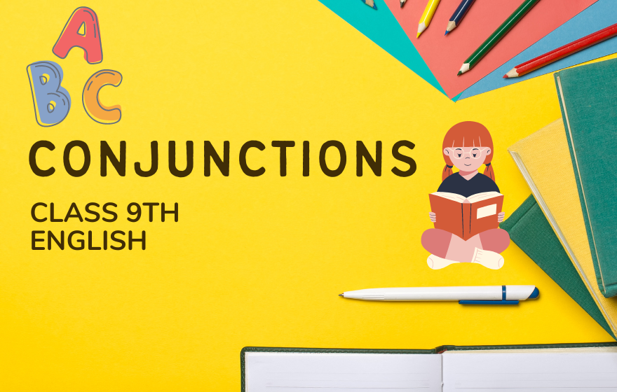 Conjunctions Class 9th English CBSE