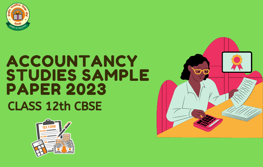 CBSE Class 12 Accountancy Sample Paper 2023