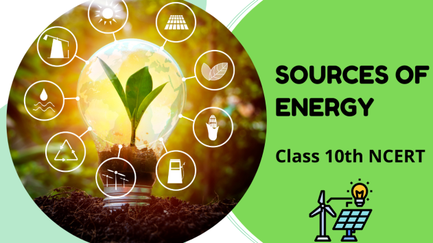 Sources Of Energy Class 10th Science NCERT