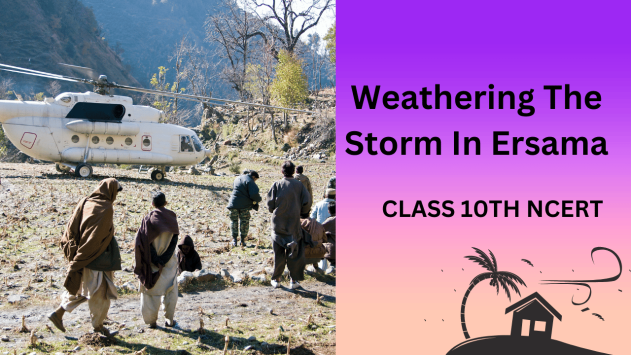 Weathering The Storm In Ersama Class 9th NCERT