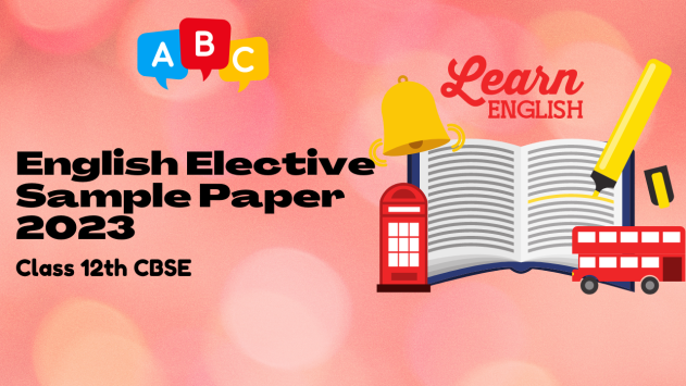 CBSE Class 12 English Elective Sample Paper 2022-23