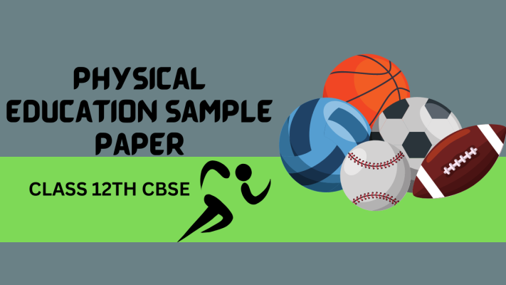CBSE Class 12 Physical Education Sample Paper 2023